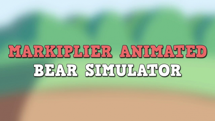 Markiplier Animated | BEAR SIMULATOR