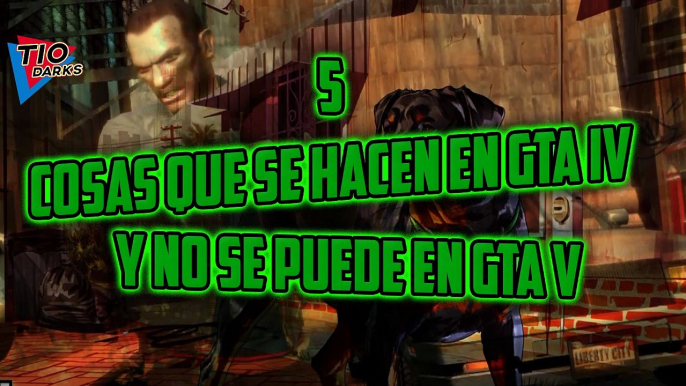 -Lo que tiene Grand theft auto IV que Grand theft auto V no tiene-