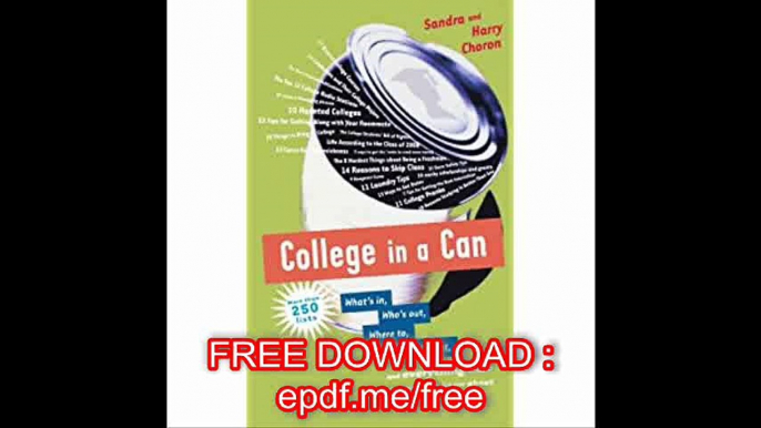 College in a Can What's in, Who's out, Where to, Why not, and everything else you need to know about life on campus