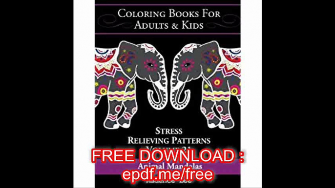 Coloring Books For Adults & Kids Animal Mandalas Stress Relieving Patterns (Volume 21), 48 Unique Designs To Color