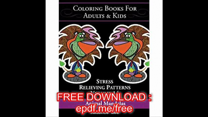 Coloring Books For Adults & Kids Animal Mandalas Stress Relieving Patterns (Volume 14), 48 Unique Designs To Color