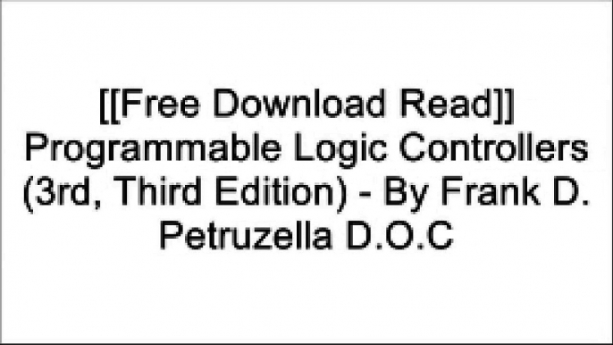 [tdlOy.[F.r.e.e D.o.w.n.l.o.a.d]] Programmable Logic Controllers (3rd, Third Edition) - By Frank D. Petruzella by Frank D. Petruzella (F.D. Petruzella)Frank Petruzella T.X.T