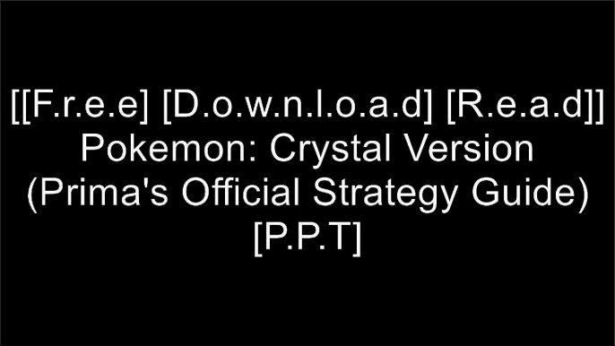 [4W4hR.F.R.E.E D.O.W.N.L.O.A.D R.E.A.D] Pokemon: Crystal Version (Prima's Official Strategy Guide) by Elizabeth M. Hollinger TXT