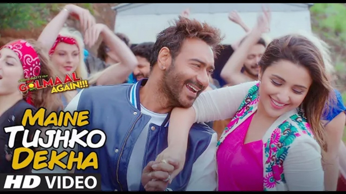 MAINE TUJHKO DEKHA (Full Video) Golmaal Again | Ajay Devgn, Parineeti Chopra | New Song 2017 HD