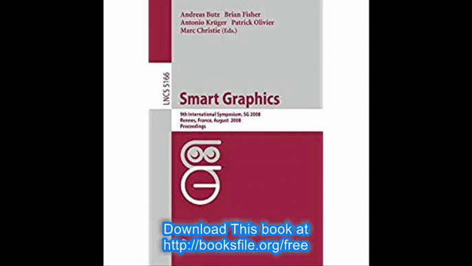 Smart Graphics 9th International Symposium, SG 2008, Rennes, France, August 27-29, 2008, Proceedings (Lecture Notes in C