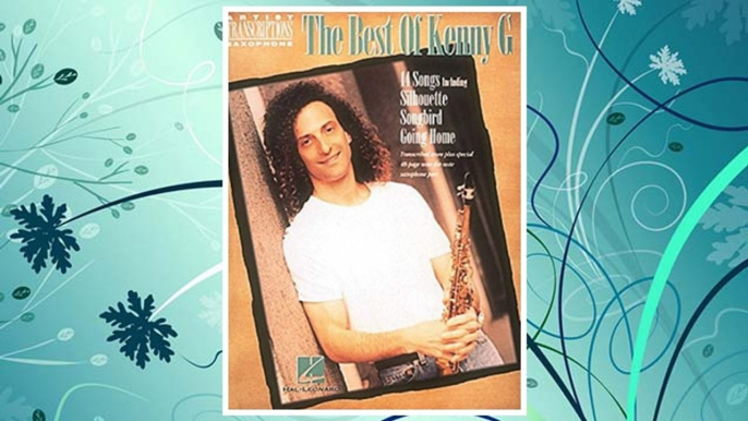 Download PDF Best of Kenny G: Soprano, Alto, and Tenor Saxophone (Artist Transcriptions - Saxophone) FREE