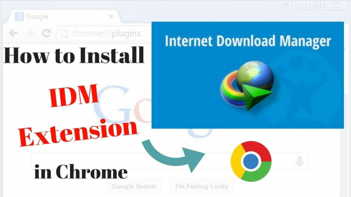 How to manually Add IDM Extension to Google Chrome on Windows 7,8,10 2017