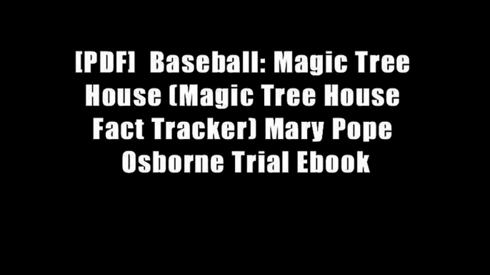 [PDF]  Baseball: Magic Tree House (Magic Tree House Fact Tracker) Mary Pope Osborne Trial Ebook