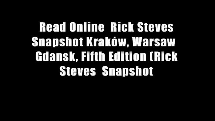 Read Online  Rick Steves Snapshot Krak?w, Warsaw   Gdansk, Fifth Edition (Rick Steves  Snapshot