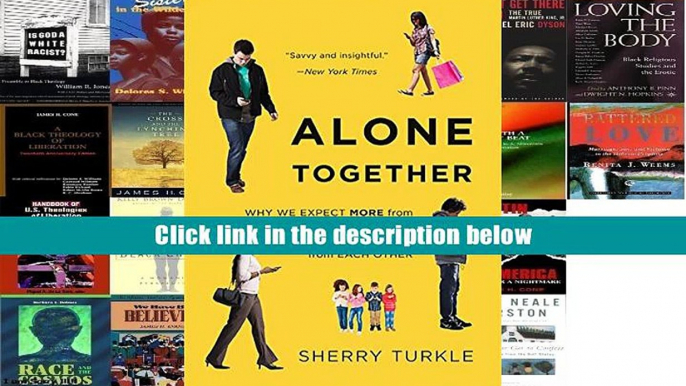 [Download]  Alone Together: Why We Expect More from Technology and Less from Each Other Sherry