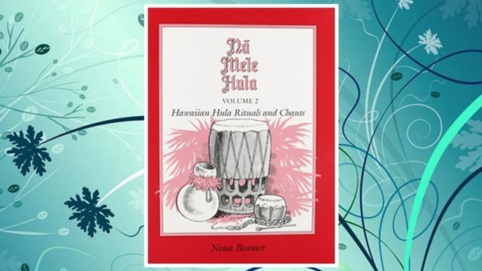 Download PDF Na Mele Hula: Hawaiian Hula Rituals and Chants, Vol. 2 (Book & CD) FREE