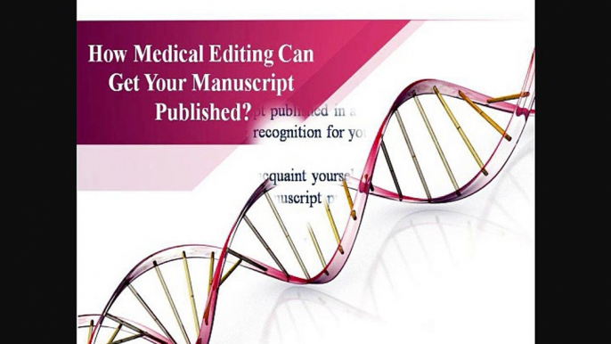 How Medical Editing Can Get Your Manuscript Published