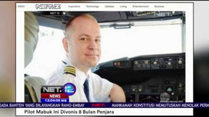 Akibat Mabuk, Seorang Pilot Harus Mendekam di Penjara Selama 8 Bulan - NET12