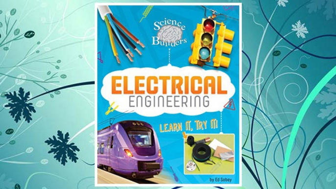 Download PDF Electrical Engineering: Learn It, Try It! (Science Brain Builders) FREE