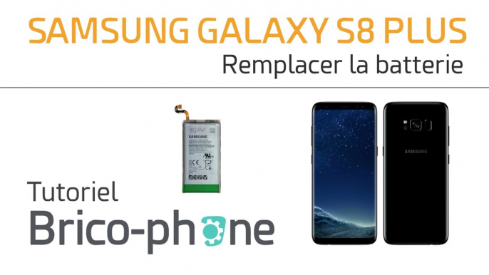 Samsung Galaxy S8+ : changer la batterie