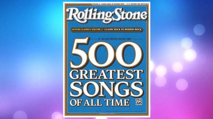 GET PDF Selections from Rolling Stone Magazine's 500 Greatest Songs of All Time: Guitar Classics Volume 2: Classic Rock to Modern Rock (Easy Guitar TAB) (Rolling Stones Classic Guitar) FREE