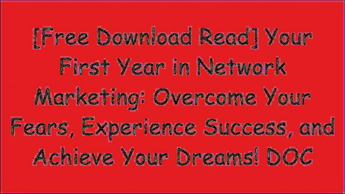 [x89fQ.[F.r.e.e] [D.o.w.n.l.o.a.d]] Your First Year in Network Marketing: Overcome Your Fears, Experience Success, and Achieve Your Dreams! by Mark Yarnell, Rene Reid YarnellKeith SchreiterTom "Big Al" SchreiterRomi Neustadt P.D.F