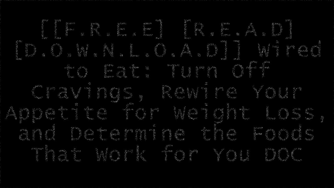 [czuhh.F.r.e.e D.o.w.n.l.o.a.d R.e.a.d] Wired to Eat: Turn Off Cravings, Rewire Your Appetite for Weight Loss, and Determine the Foods That Work for You by Robb WolfJulie Sullivan MayfieldStephan J. Guyenet Ph.D.Robb Wolf P.P.T