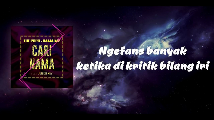 POPO RAP x RAMA MC - Cari Nama (ft. JUNIOR KEY) [Lyric Video]-EqjoGp0R5WM