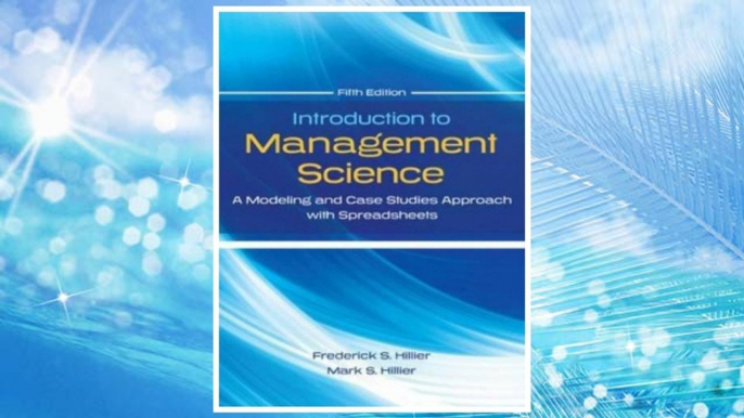 Download PDF Introduction to Management Science with Student CD and Risk Solver Platform Access Card: A Modeling and Cases Studies Approach with Spreadsheets FREE