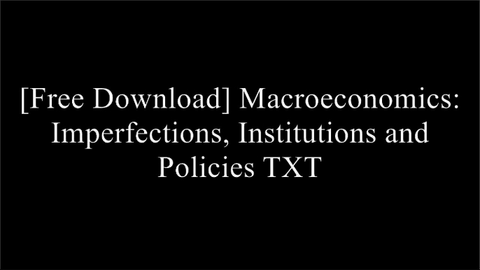 [FzZ0v.[F.r.e.e R.e.a.d D.o.w.n.l.o.a.d]] Macroeconomics: Imperfections, Institutions and Policies by Wendy Carlin, David SoskiceMervyn LewisKnut SydsaeterAvinash K. Dixit T.X.T