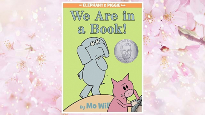 Download PDF We Are in a Book! (An Elephant and Piggie Book) FREE