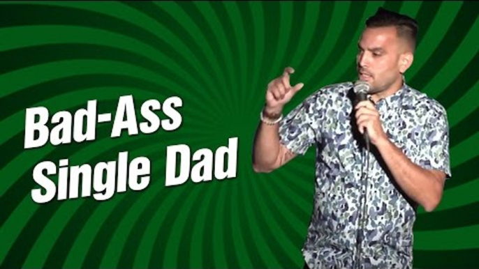 Bad-Ass Single Dad (Stand Up Comedy)