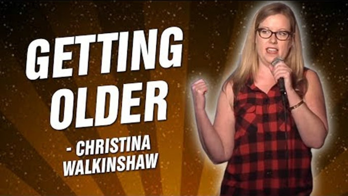 Christina Walkinshaw: Getting Older (Stand Up Comedy)