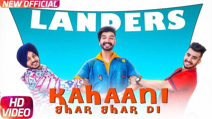 Kahani Ghar Ghar Di Full HD Video Song The Landers - Western Penduz - Latest Punjabi Song 2017