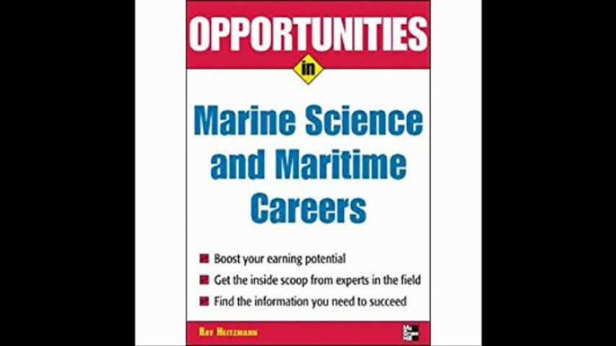 Opportunities in Marine Science and Maritime Careers, revised edition (Opportunities inâ€¦Series)