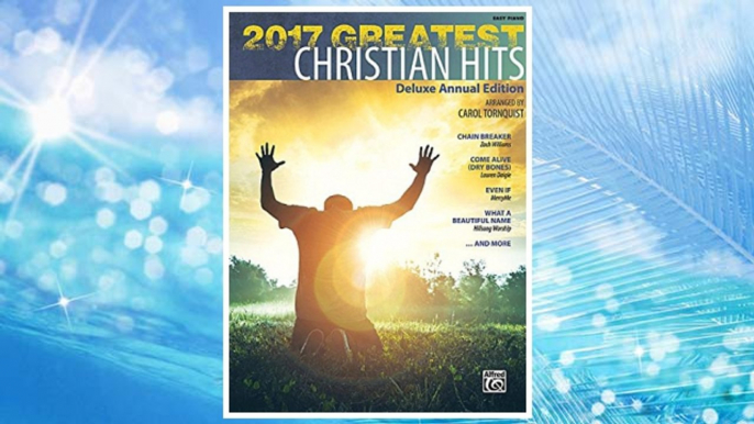 Download PDF 2017 Greatest Christian Hits: Deluxe Annual Edition (Greatest Hits) FREE