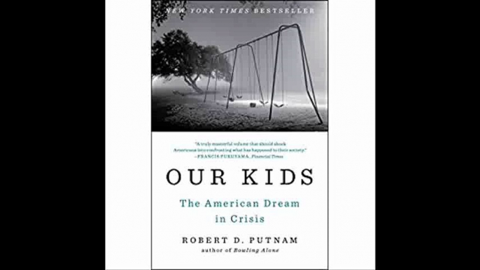 Our Kids The American Dream in Crisis