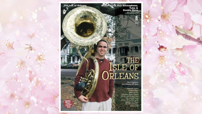 GET PDF The Isle of Orleans: Music Minus One Sousaphone, Tuba & Double Bass Deluxe 2-CD Set FREE