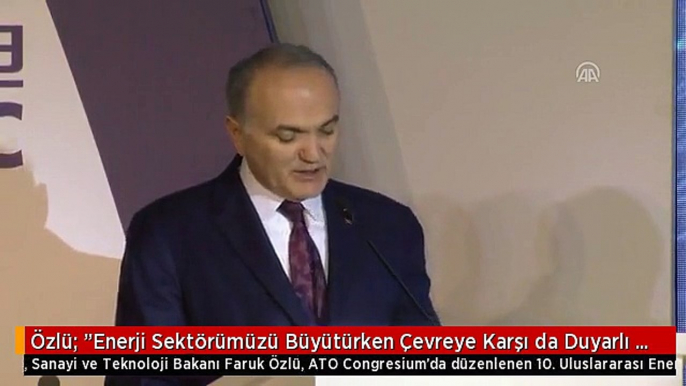 Özlü: "Enerji Sektörümüzü Büyütürken Çevreye Karşı da Duyarlı Olmaya Devam Edeceğiz"