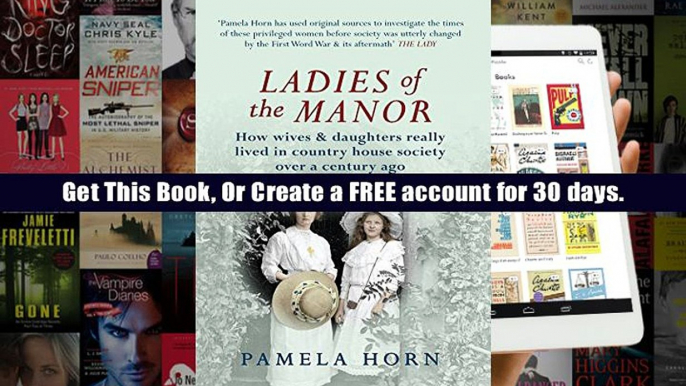 Audiobook  Ladies of the Manor: How Wives   Daughters Really Lived in Country House Society Over a