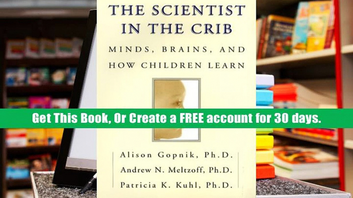 [Download]  The Scientist in the Crib: Minds, Brains, and How Children Learn Alison Gopnik Trial