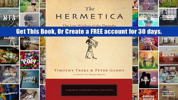 [Download]  The Hermetica: The Lost Wisdom of the Pharaohs Timothy Freke Full Book