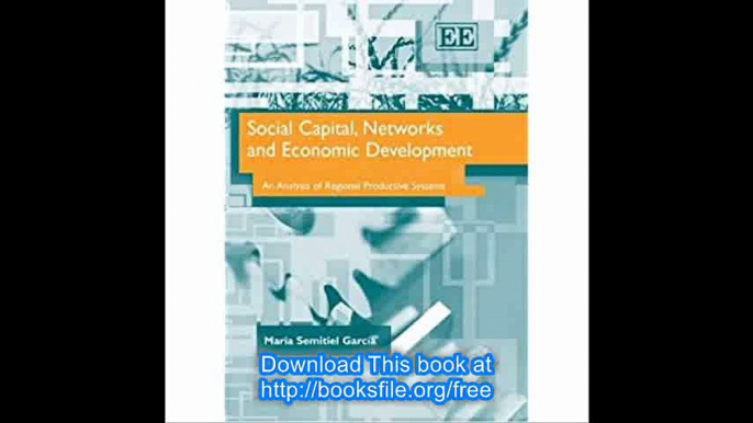 Social Capital, Networks And Economic Development An Analysis of Regional Productive Systems