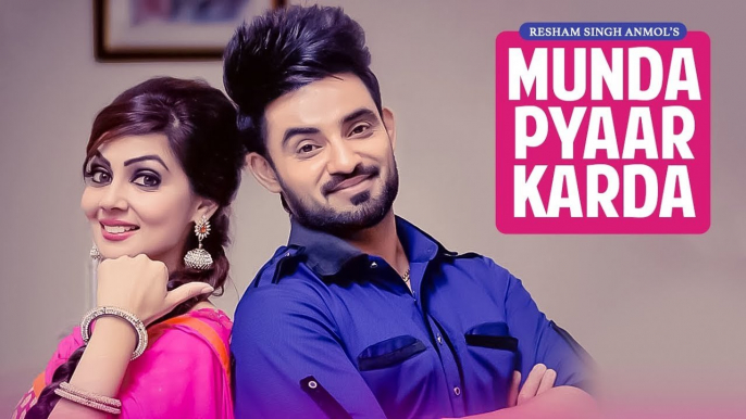 Munda Pyaar karda: Resham Singh Anmol Feat Simar Kaur | Gupz Sehra | Latest Punjabi Songs 2017