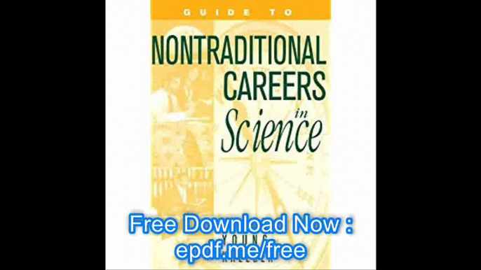 Guide to Non-Traditional Careers in Science A Resource Guide for Pursuing a Non-Traditional Path