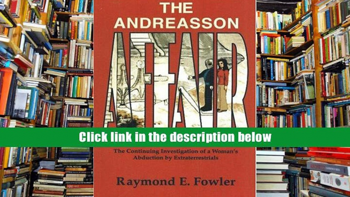 Read ebook  The Andreasson Affair Phase Two: The Continuing Investigation of a Woman s Abduction