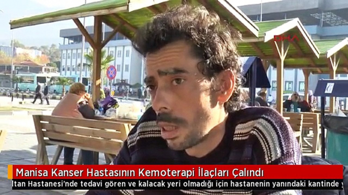 Manisa Kanser Hastasının Kemoterapi İlaçları Çalındı