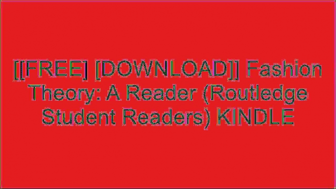 [rFjGU.[F.R.E.E] [R.E.A.D] [D.O.W.N.L.O.A.D]] Fashion Theory: A Reader (Routledge Student Readers) by  PPT