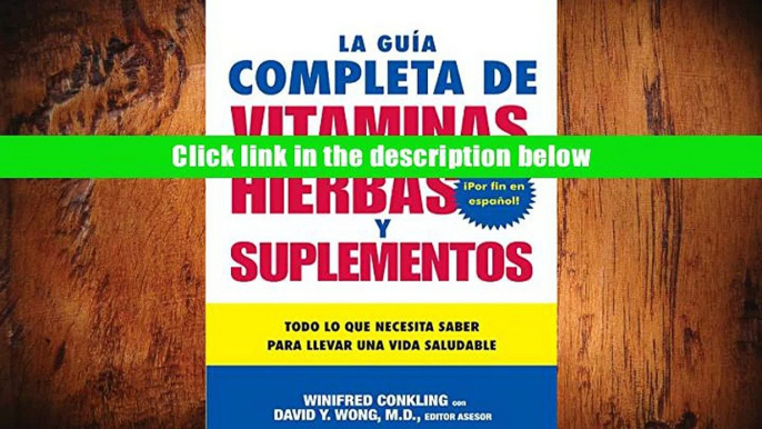 For any device La Guia Completa de Vitaminas, Hierbas y Suplementos: Todo Lo Que Necesita Saber