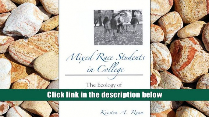 For any device Mixed Race Students in College: The Ecology of Race, Identity, and Community on