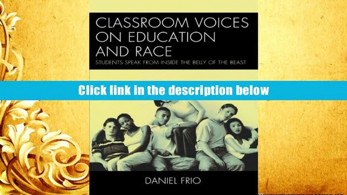 Popular Book  Classroom Voices on Education and Race: Students Speak From Inside the Belly of the