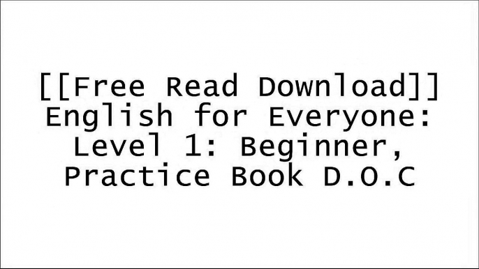 [ScwMn.[F.r.e.e] [R.e.a.d] [D.o.w.n.l.o.a.d]] English for Everyone: Level 1: Beginner, Practice Book by DK D.O.C