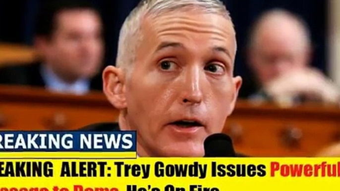 Breaking News Today 11_1_17, Trey Gowdy Issues Powerful Message to Dems, USA NEWS TODAY-czhRU_bwOtI