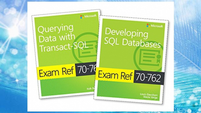 Download PDF MCSA SQL Server 2016 Database Development Exam Ref 2-pack: Exam Refs 70-761 and 70-762 FREE