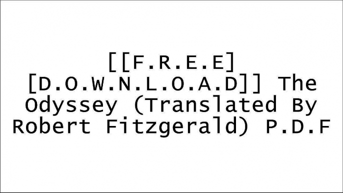 [vQcsr.[F.r.e.e] [R.e.a.d] [D.o.w.n.l.o.a.d]] The Odyssey (Translated By Robert Fitzgerald) by  P.P.T
